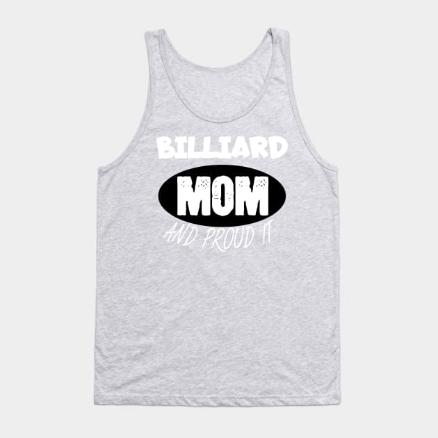 Billiard mom and proud it Tank Top by maxcode